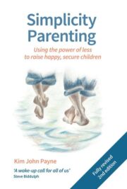 Front cover of Simplicity Parenting, by Kim John Payne