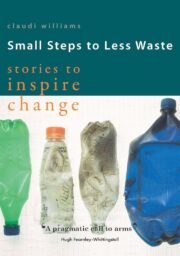 Front cover of Small Steps to Less Waste, Stories to inspire change
