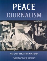 Front cover of Peace Journalism by Jake Lynch and Annabel McGoldrick