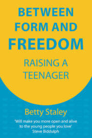 Front cover of Between Form and Freedom - Raising a teenager, by Betty Staley