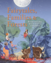 cover of Fairytales, Families & Forests, Storytelling with Young Children