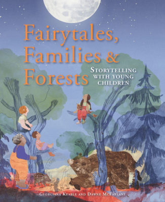 cover of Fairytales, Families & Forests, Storytelling with Young Children