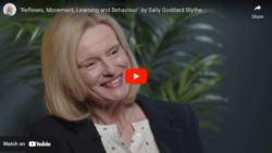 Sally Goddard Blythe on YouTube presenting her book Reflexes, Movement, Learning and Behaviour.
