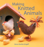 Front cover of Making Knitted Animals by Anne-Dorthe Grigaff