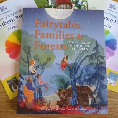 Advance copy of Fairytales, Families and Forests by Georgiana Keable and Dawne McFarlane