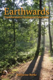 Front cover of Earthwards: Transformative Ecological Education
