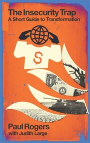 Front cover of The Insecurity Trap by Paul Rogers