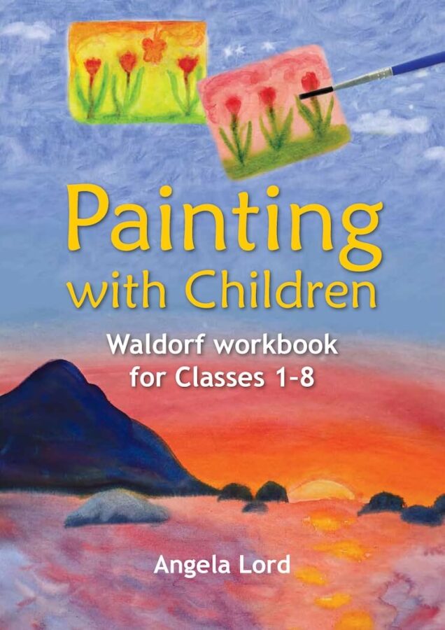 front cover of Painting with of Children Waldorf workbook for Classes 1 to 8